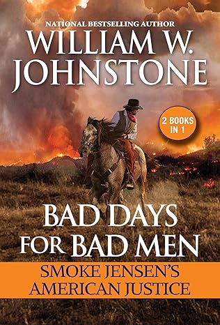 Bad Days for Bad Men: Smoke Jensens American Justice